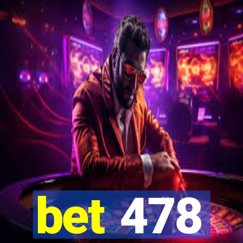 bet 478